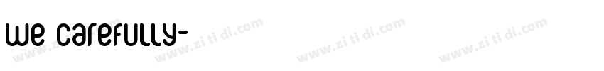 We carefully字体转换